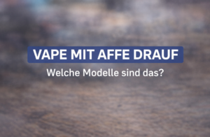 Welche Vape hat einen Affen drauf?