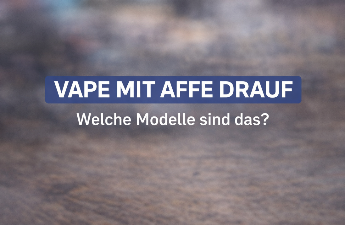 Welche Vape hat einen Affen drauf?